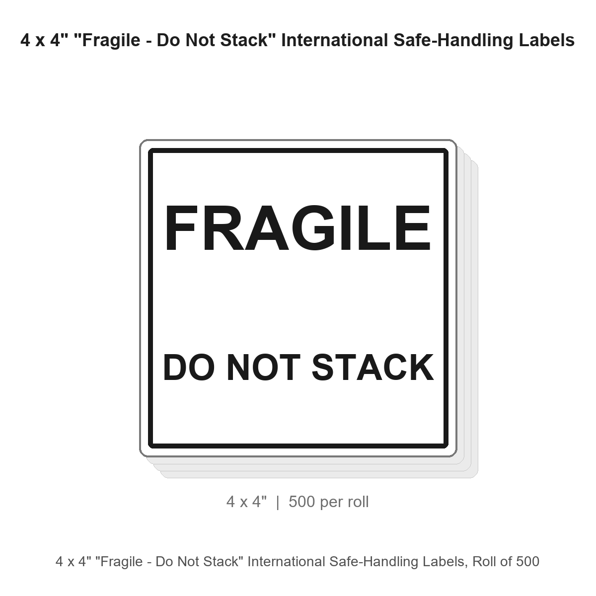4 x 4" "Fragile - Do Not Stack" International Safe-Handling Labels, Roll of 500