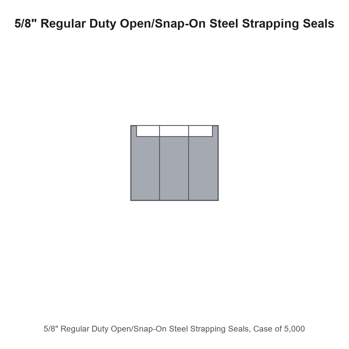 5/8" Regular Duty Open/Snap-On Steel Strapping Seals, Case of 5,000