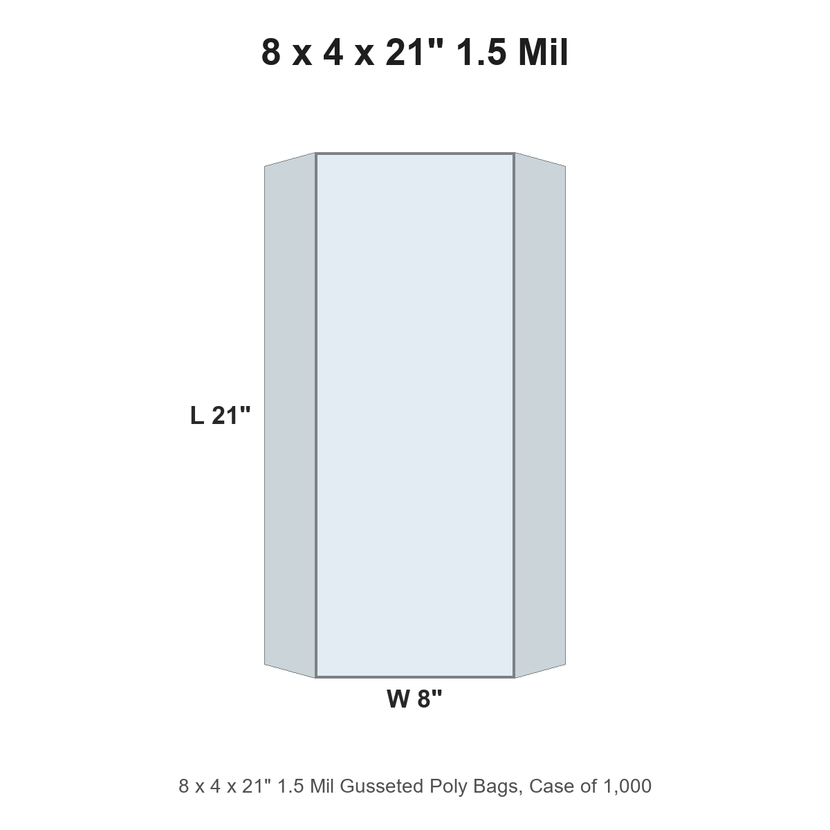 8 x 4 x 21" 1.5 Mil Gusseted Poly Bags