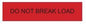 19.7 X 5000 X 80 - CLEAR WITH RED AND BLACK  PRINT "DO NOT BREAK LOAD"; 40 RLS/plt