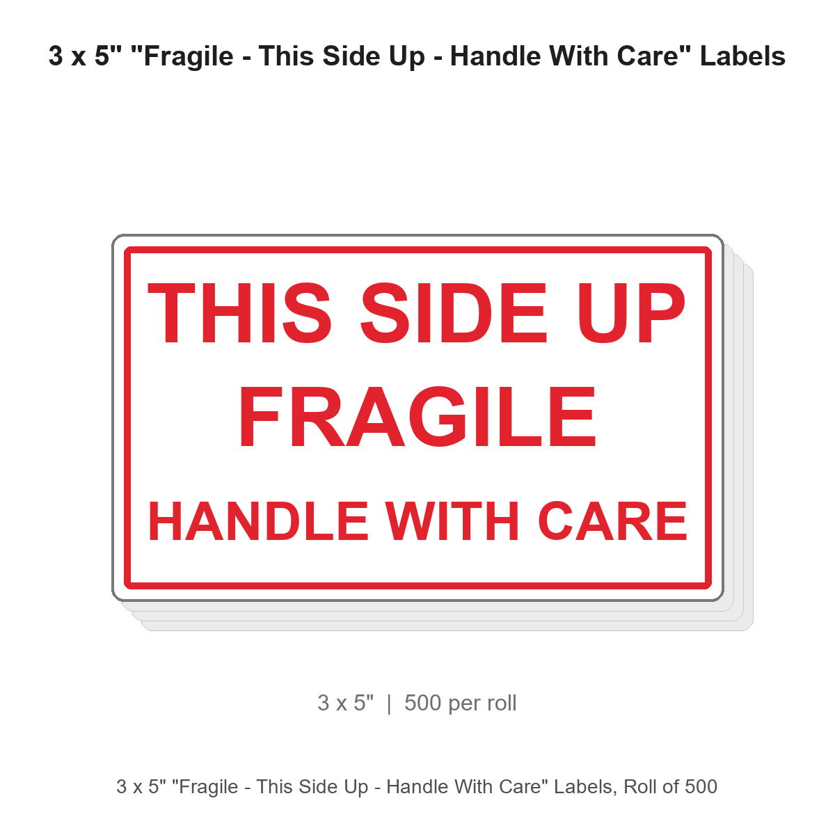 3 x 5" "Fragile - This Side Up - Handle With Care" Labels, Roll of 500
