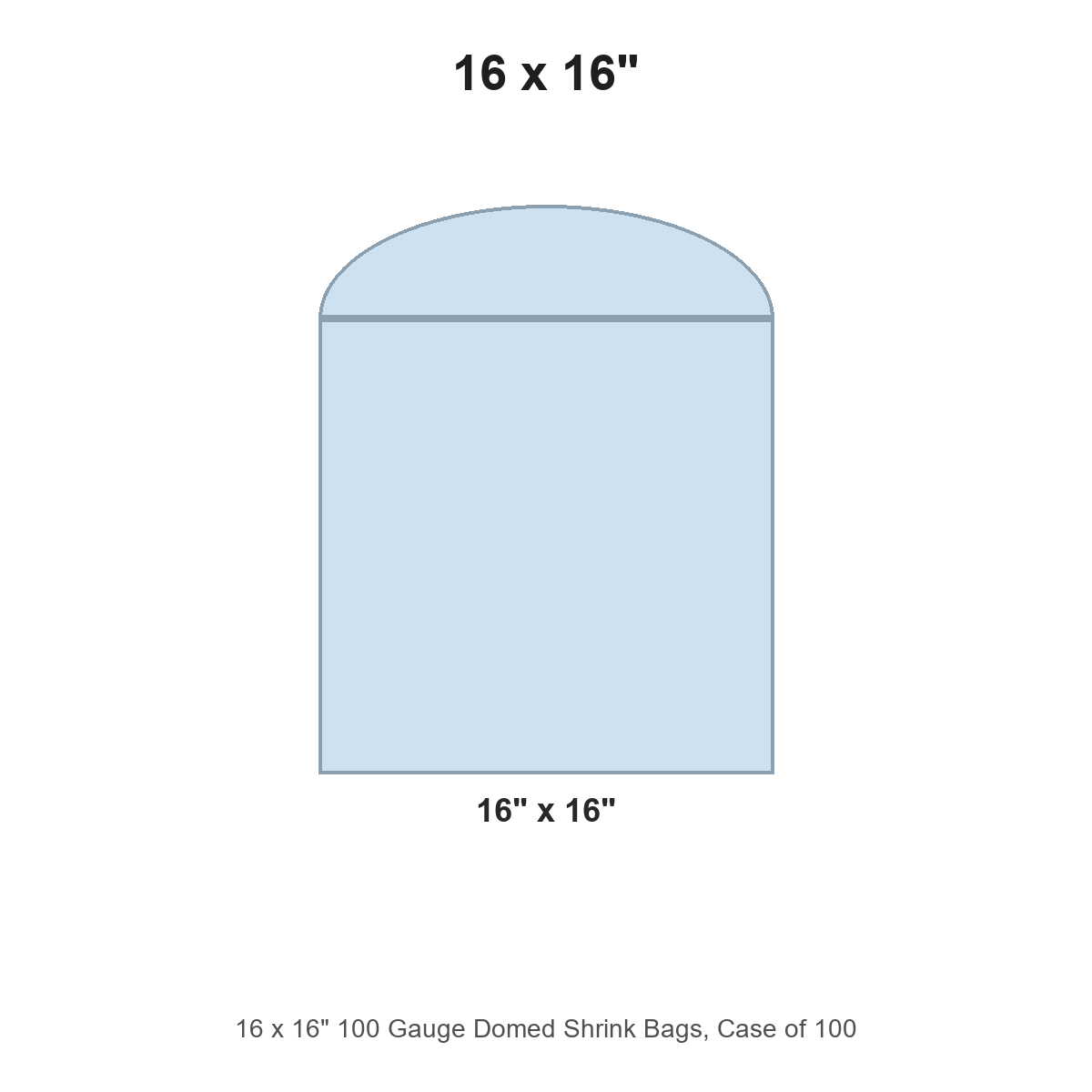 16 x 16" 100 Gauge Domed Shrink Bags